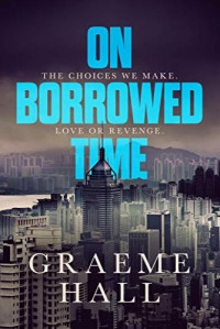 Graeme Hall — On Borrowed Time