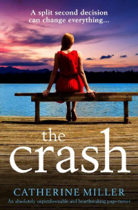 Catherine Miller — The Crash: An absolutely unputdownable and heartbreaking page-turner