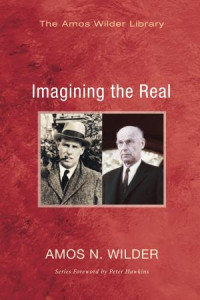 Amos N. Wilder; — Imagining the Real