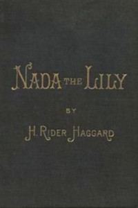 Henry Rider Haggard — Nada the Lily