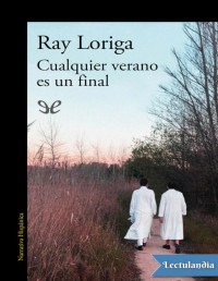 Ray Loriga — CUALQUIER VERANO ES UN FINAL