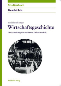 Toni Pierenkemper — Wirtschaftsgeschichte (B005J38C0S)