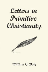 William G. Doty; — Letters in Primitive Christianity