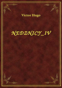 Hugo, Victor — NEDZNICY_IV