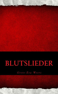Grete-Eva Weers [Weers, Grete-Eva] — Blutslieder - Ostfrieslandkrimi (Andrea Bohde Krimis 1) (German Edition)