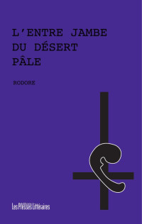 Rodore — L’entre jambe du désert pâle