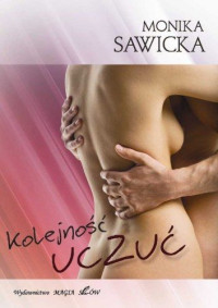 Monika Sawicka — Monika Sawicka - Kolejność uczuć