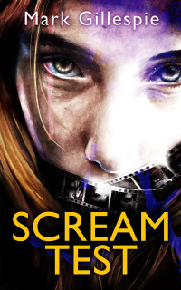 Mark Gillespie — Scream Test: An unforgettable and gripping psychological thriller