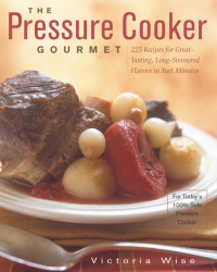 Victoria Wise — The Pressure Cooker Gourmet