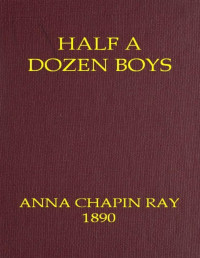 Anna Chapin Ray — Half a dozen boys