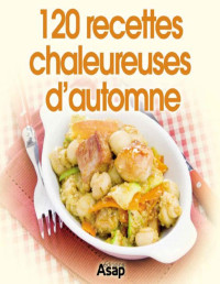 Œuvre Collective — 120 recettes chaleureuses d’automne (French Edition)