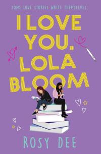 Rosy Dee — I Love You, Lola Bloom