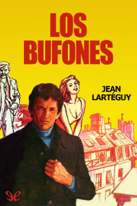 Jean Lartéguy — LOS BUFONES