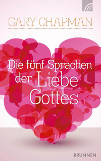 Chapman, Gary — Die fünf Sprachen der Liebe Gottes