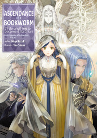 Miya Kazuki — Ascendance of a Bookworm: Part 5 Avatar of a Goddess Volume 10