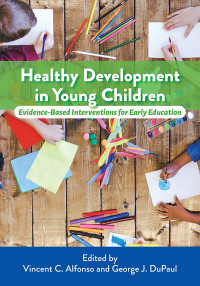 Vincent C Alfonso;George DuPaul; & George J. DuPaul — Healthy Development in Young Children