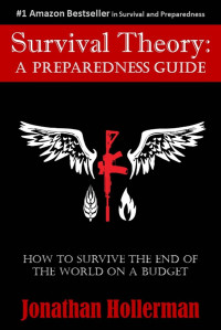 Jonathan Hollerman — Survival Theory: A Preparedness Guide (EMP) 2016