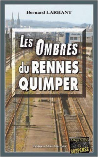 Bernard Larhant — Paul Capitaine T09 : Les Ombres du Rennes-Quimper