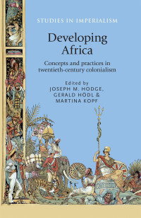 Joseph Hodge;Gerald Hodl;Martina Kopf; — Developing Africa