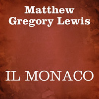 Matthew Gregory Lewis & Antonin Artaud — Il monaco