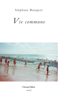 Stéphane Bouquet — Vie commune