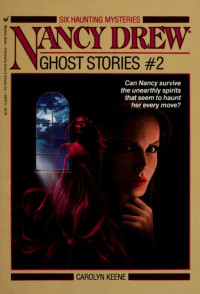 Carolyn Keene — Nancy Drew Ghost Stories Book 2