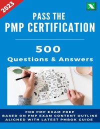 Rangers, Study — Pass the PMP Certification: 500 Practice Questions and Answers for Exam Prep and Training
