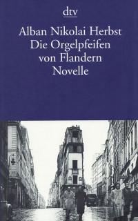 Herbst, Alban Nikolai — Die Orgelpfeifen von Flandern