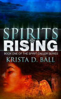 Krista D. Ball [Ball, Krista D.] — Spirits Rising