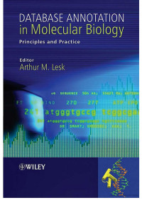 Lesk A.M., (Ed.), (2005) — Database Annotation in Molecular Biology – Principles and Practice - Wiley