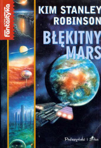 Kim Stanley Robinson — Błękitny Mars