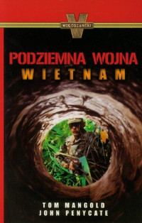 Tom Mangold & John Penycate — Wietnam : podziemna wojna