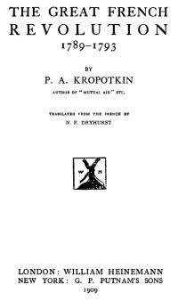 Peter Kropotkin — The Great French Revolution, 1789-1793