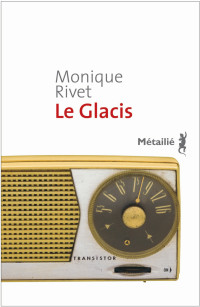 Monique Rivet [Rivet, Monique] — Le glacis