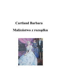 Barbara Cartland — Małżeństwo z rozsądku