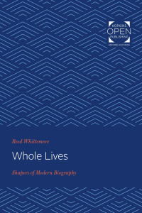 Reed Whittemore — Whole Lives: Shapers of Modern Biography