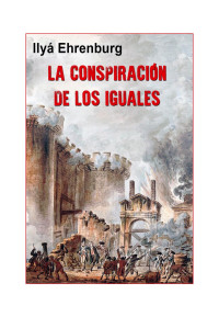 Ilyá Ehrenburg — La conspiración de los iguales