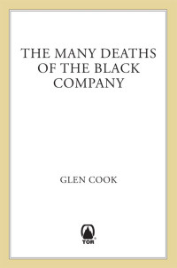 Cook, Glen [Cook, Glen] — The Many Deaths of the Black Company (Chronicle of the Black Company)