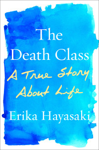 Erika Hayasaki — The Death Class