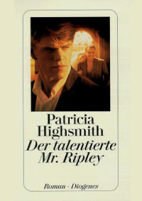 Patricia Highsmith — Der talentierte Mr. Ripley
