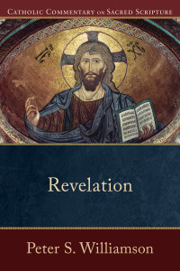 Williamson, Peter S.; — Revelation (Catholic Commentary on Sacred Scripture)