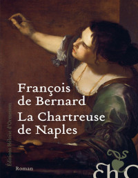 François de Bernard — La Chartreuse de Naples