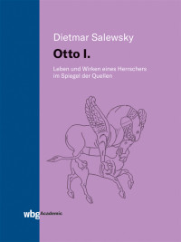 Dietmar Salewsky; — Otto I.