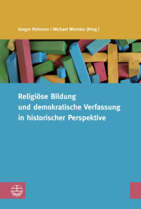 Gregor Reimann, Michael Wermke — Religiöse Bildung und demokratische Verfassung in historischer Perspektive