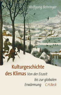 Wolfgang Behringer; — Kulturgeschichte des Klimas