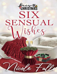 Nicole Falls — Six Sensual Wishes: Baes of Christmas
