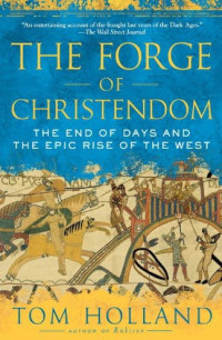 Tom Holland — The Forge of Christendom