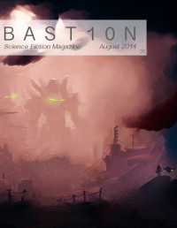  — Bastion Science Fiction Magazine 2014 08