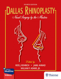 Rod Rohrich, Jamil Ahmad, William P. Adams Jr. — Dallas Rhinoplasty: Nasal Surgery by the Masters 4th