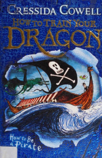 Cressida Cowell — How to Be a Pirate (How to Train Your Dragon book 2)